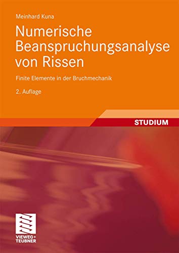 Stock image for Numerische Beanspruchungsanalyse von Rissen: Finite Elemente in der Bruchmechanik (German Edition) for sale by Chiron Media