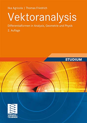 Vektoranalysis: Differentialformen in Analysis, Geometrie und Physik (German Edition) (9783834810168) by Agricola, Ilka; Friedrich, Thomas