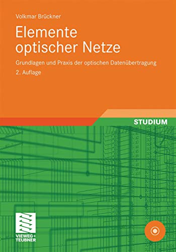Elemente optischer Netze: Grundlagen und Praxis der optischen DatenÃ¼bertragung (German Edition) (9783834810342) by BrÃ¼ckner, Volkmar