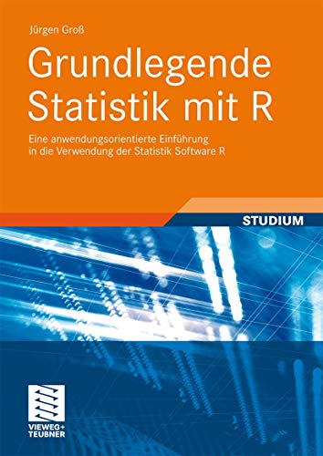 Stock image for Grundlegende Statistik mit R: Eine anwendungsorientierte Einfhrung in die Verwendung der Statistik Software R for sale by medimops