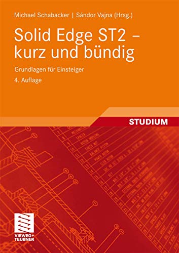 9783834812087: Solid Edge ST2 - Kurz und bundig: Grundlagen fur einsteiger