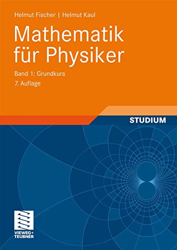 Mathematik für Physiker: Band 1: Grundkurs (German Edition) - Fischer Helmut, Kaul Helmut