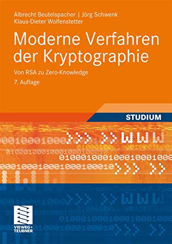 Moderne Verfahren der Kryptographie: Von RSA zu Zero-Knowledge - Beutelspacher, Albrecht, Jörg Schwenk und Klaus-Dieter Wolfenstetter