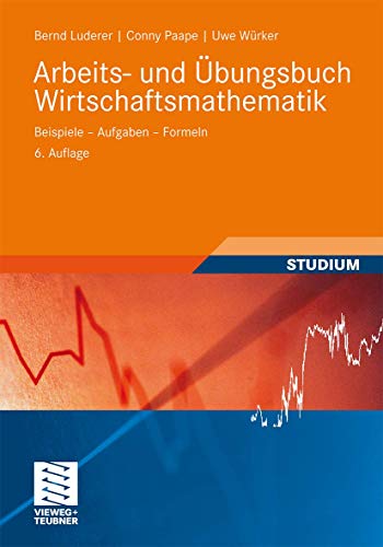 Stock image for Arbeits- und bungsbuch Wirtschaftsmathematik: Beispiele - Aufgaben - Formeln for sale by medimops