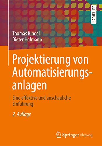 9783834813329: Projektierung von Automatisierungsanlagen: Eine effektive und anschauliche Einfhrung (German Edition)