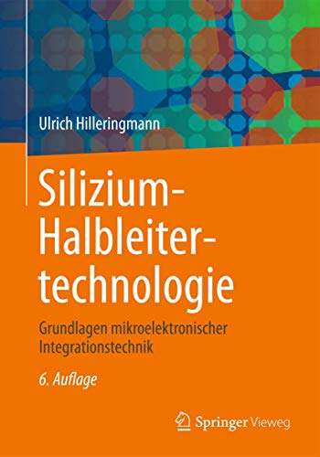 9783834813350: Silizium-Halbleitertechnologie: Grundlagen mikroelektronischer Integrationstechnik