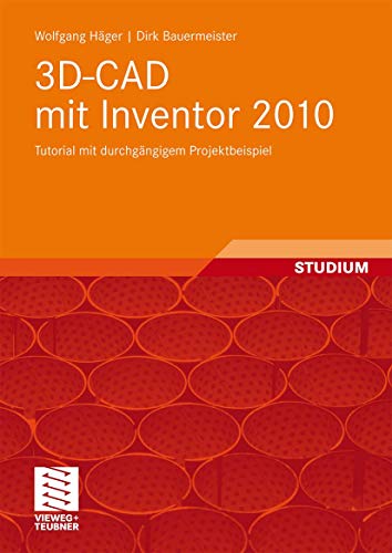 Beispielbild fr 3D-CAD mit Inventor 2010: Tutorial mit durchgngigem Projektbeispiel zum Verkauf von medimops