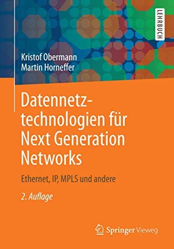 Stock image for Datennetztechnologien fr Next Generation Networks : Ethernet, IP, MPLS und andere for sale by Blackwell's