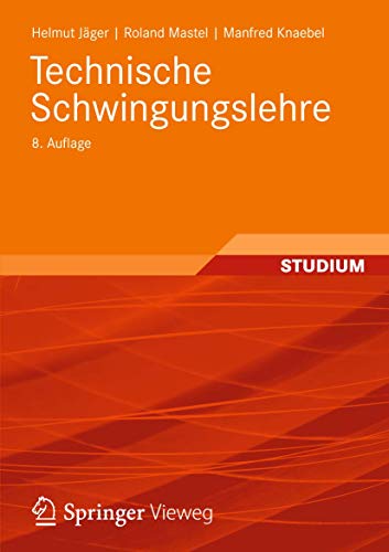 9783834813961: Technische schwingungslehre: Grundlagen - Modellbildung - Anwendungen