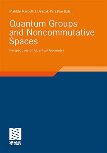 9783834814425: Quantum Groups and Noncommutative Spaces: Perspectives on Quantum Geometry (Aspects of Mathematics, 41)