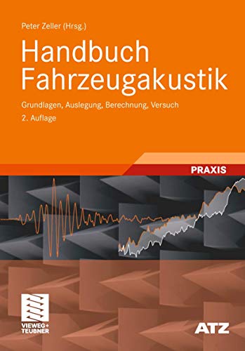 Beispielbild fr Handbuch Fahrzeugakustik: Grundlagen, Auslegung, Berechnung, Versuch (ATZ/MTZ-Fachbuch) Zeller, Peter; Andreas, Enderich; Fastl, Hugo; Kerber, Stefan; Hobelsberger, Josef; Jebasinski, Rolf; de Klerk, Dennis; Moosmayr, Tobias and Saemann, Ernst-Ulrich zum Verkauf von myVend