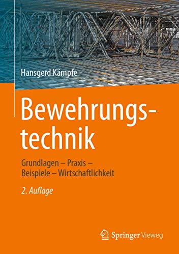 Beispielbild fr Bewehrungstechnik: Grundlagen - Praxis - Beispiele - Wirtschaftlichkeit (German Edition) zum Verkauf von Brook Bookstore