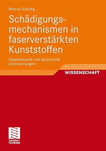 9783834814838: Schdigungsmechanismen in faserverstrkten Kunststoffen: Quasistatische und dynamische Untersuchungen (German Edition)