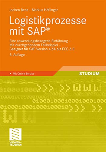 9783834814845: Logistikprozesse mit SAP: Eine anwendungsbezogene Einfhrung - Mit durchgehendem Fallbeispiel - Geeignet fr SAP Version 4.6A bis ECC 6.0 (German Edition)