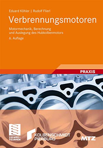 9783834814869: Verbrennungsmotoren: Motormechanik, Berechnung Und Auslegung Des Hubkolbenmotors