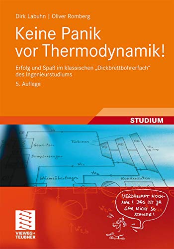 Stock image for Keine Panik vor Thermodynamik!: Erfolg und Spa im klassischen "Dickbrettbohrerfach" des Ingenieurstudiums for sale by medimops