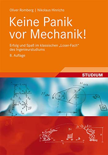 Beispielbild fr Keine Panik vor Mechanik!: Erfolg und Spa im klassischen "Loser-Fach" des Ingenieurstudiums zum Verkauf von medimops