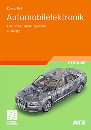 Automobilelektronik: Eine Einführung für Ingenieure (ATZ/MTZ-Fachbuch) - Reif, Konrad