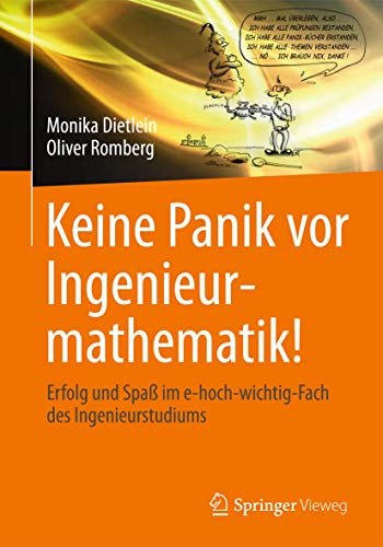 Stock image for Keine Panik vor Ingenieurmathematik!: Erfolg und Spa im e-hoch-wichtig-Fach des Ingenieurstudiums for sale by medimops