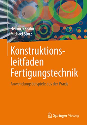 Konstruktionsleitfaden Fertigungstechnik: Anwendungsbeispiele aus der Praxis (German Edition) (9783834815798) by Krahn, Heinrich; Storz, Michael