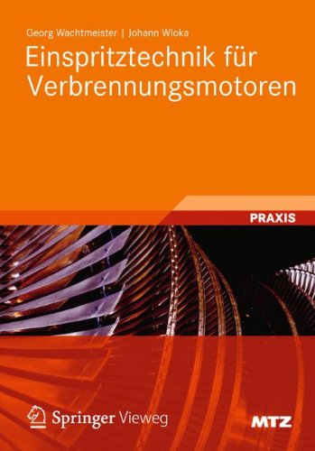 9783834815811: Einspritztechnik Fr Verbrennungsmotoren: Simulation, Vermessung Und Konstruktion Von Einspritzsystemen Fr Gro-, Lkw- Und Pkw-motoren (ATZ/MTZ-Fachbuch)