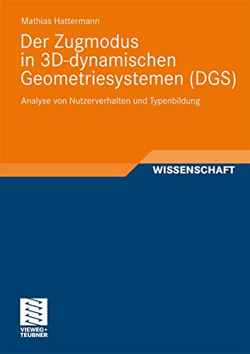 Stock image for Der Zugmodus in 3D-dynamischen Geometriesystemen (DGS). Analyse von Nutzerverhalten und Typenbildung. for sale by Gast & Hoyer GmbH