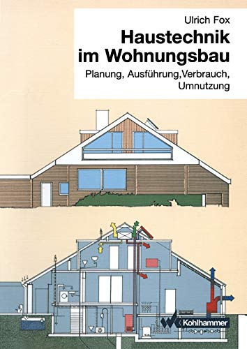 Beispielbild fr Haustechnik im Wohnungsbau : Planung, Ausfuhrung, Verbrauch, Umnutzung zum Verkauf von Chiron Media