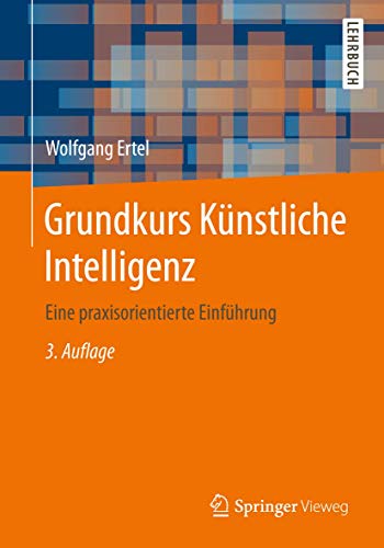 Stock image for Grundkurs Knstliche Intelligenz: Eine praxisorientierte Einfhrung for sale by medimops