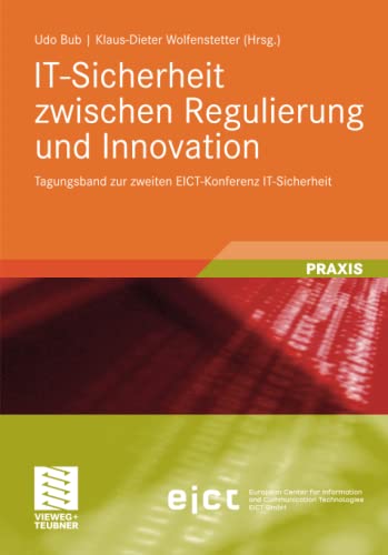Stock image for IT-Sicherheit zwischen Regulierung und Innovation: Tagungsband zur zweiten EICT-Konferenz IT-Sicherheit (German Edition) for sale by Lucky's Textbooks