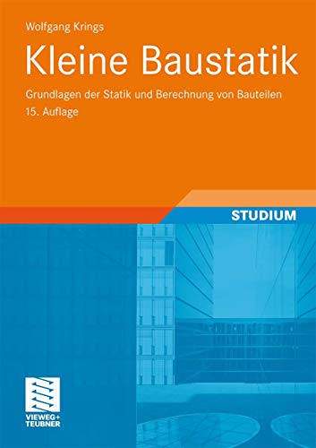 Beispielbild fr Kleine Baustatik. Einfhrung in die Grundlagen der Statik und die Berechnung der Bauteile fr den Baupraktiker von Wolfgang Krings Arthur Wanner Bauwerk Druckkrfte Zugkrfte Scherkrfte Biegekrfte Krftedarstellung Knickgefahr Knicksicherheit zum Verkauf von BUCHSERVICE / ANTIQUARIAT Lars Lutzer