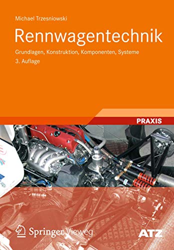 Rennwagentechnik: Grundlagen, Konstruktion, Komponenten, Systeme (ATZ/MTZ-Fachbuch) - Trzesniowski, Michael