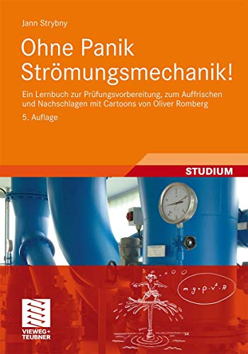 9783834817914: Ohne Panik Strmungsmechanik!: Ein Lernbuch zur Prfungsvorbereitung, zum Auffrischen und Nachschlagen mit Cartoons von Oliver Romberg (German Edition)