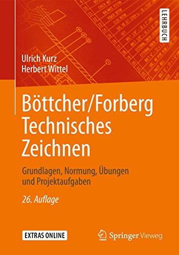 9783834818065: Bottcher/Forberg Technisches Zeichnen: Grundlagen, Normung, Ubungen und Projektaufgaben