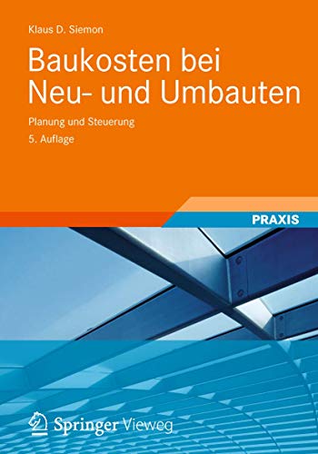 9783834818294: Baukosten bei Neu- und Umbauten: Planung und Steuerung