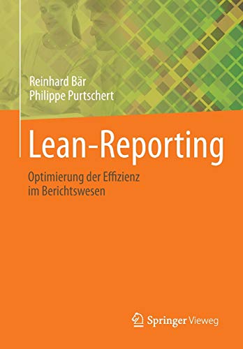 Beispielbild fr Lean-Reporting: Optimierung der Effizienz im Berichtswesen. Optimierung der Effienz im Berichtswesen. zum Verkauf von Gast & Hoyer GmbH