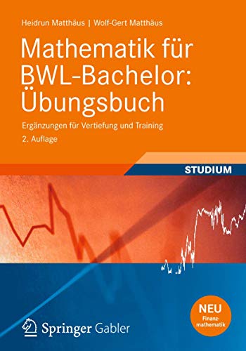 Stock image for Mathematik fr BWL-Bachelor: bungsbuch : Ergnzungen fr Vertiefung und Training for sale by Buchpark