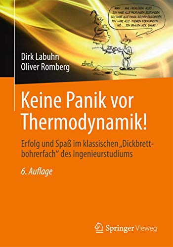 Beispielbild fr Keine Panik vor Thermodynamik!: Erfolg und Spa im klassischen "Dickbrettbohrerfach" des Ingenieurstudiums (German Edition) zum Verkauf von Jasmin Berger