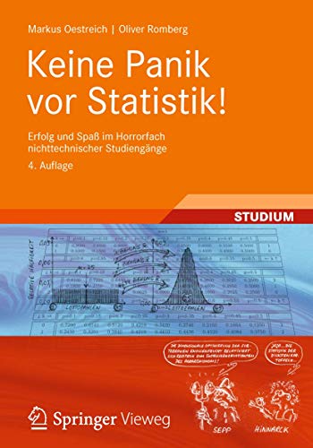 Keine Panik vor Statistik! Erfolg und Spaß im Horrorfach nichttechnischer Studiengänge. - Oestreich, Markus und Oliver Romberg