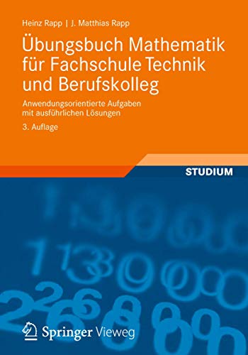 9783834824424: Ubungsbuch Mathematik Fur Fachschule Technik Und Berufskolleg: Anwendungsorientierte Aufgaben Mit Ausfuhrlichen Losungen