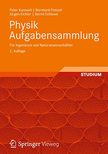 9783834824530: Physik Aufgabensammlung fr Ingenieure und Naturwissenschaftler: Mit Fragestellungen aus der Physikalischen Chemie und Technik (German Edition)