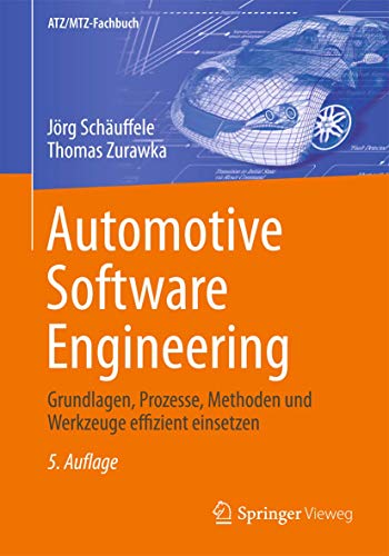 Beispielbild fr Automotive Software Engineering: Grundlagen, Prozesse, Methoden und Werkzeuge effizient einsetzen (ATZ/MTZ-Fachbuch) zum Verkauf von medimops