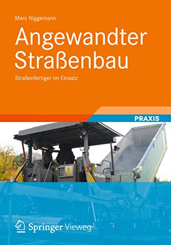 Angewandter Straßenbau : Straßenfertiger im Einsatz - Niggemann, Marc [Verfasser]