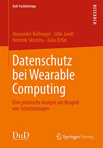 Datenschutz bei wearable computing. Eine juristische Analyse am Beispiel von Schutzanzügen.