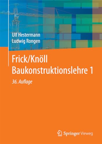 Beispielbild fr Frick/Knll Baukonstruktionslehre 1 (German Edition) zum Verkauf von Brook Bookstore