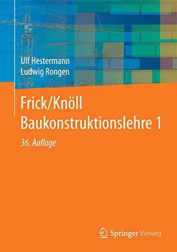 Frick/Knöll Baukonstruktionslehre 1 - Hestermann, Ulf (Author)/ Rongen, Ludwig (Author)