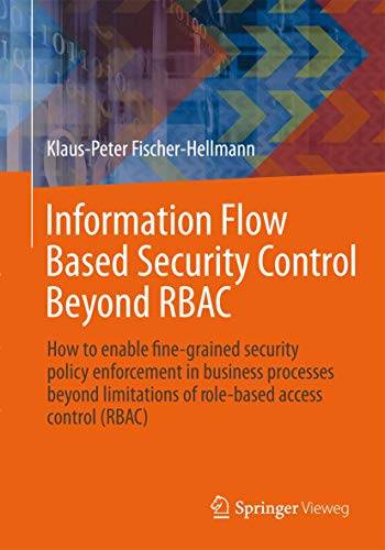 Stock image for Information Flow Based Security Control Beyond RBAC for sale by Blackwell's