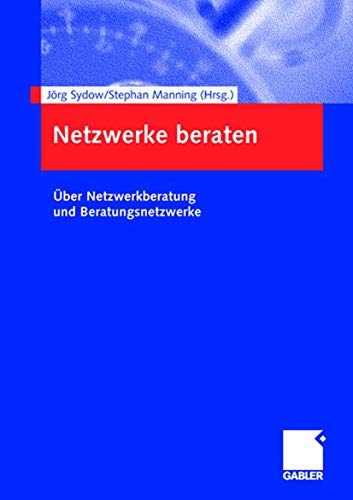 9783834900180: Netzwerke beraten: ber Netzwerkberatung und Beratungsnetzwerke (German Edition)