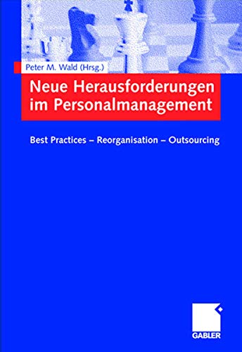 9783834900203: Neue Herausforderungen im Personalmanagement: Best Practices - Reorganisation - Outsourcing
