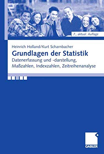 Imagen de archivo de Grundlagen der Statistik: Datenerfassung und -darstellung, Mazahlen, Indexzahlen, Zeitreihenanalyse a la venta por medimops