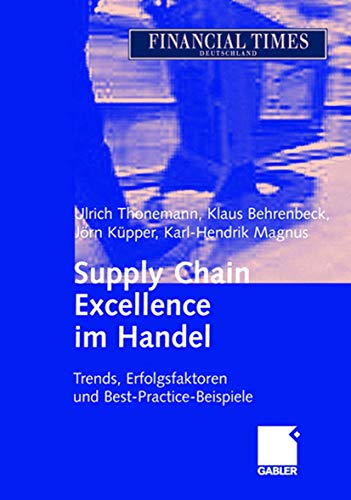 Beispielbild fr Supply chain excellence im Handel : Trends, Erfolgsfaktoren und Best-practice-Beispiele. Financial times Deutschland. zum Verkauf von Antiquariat KAMAS